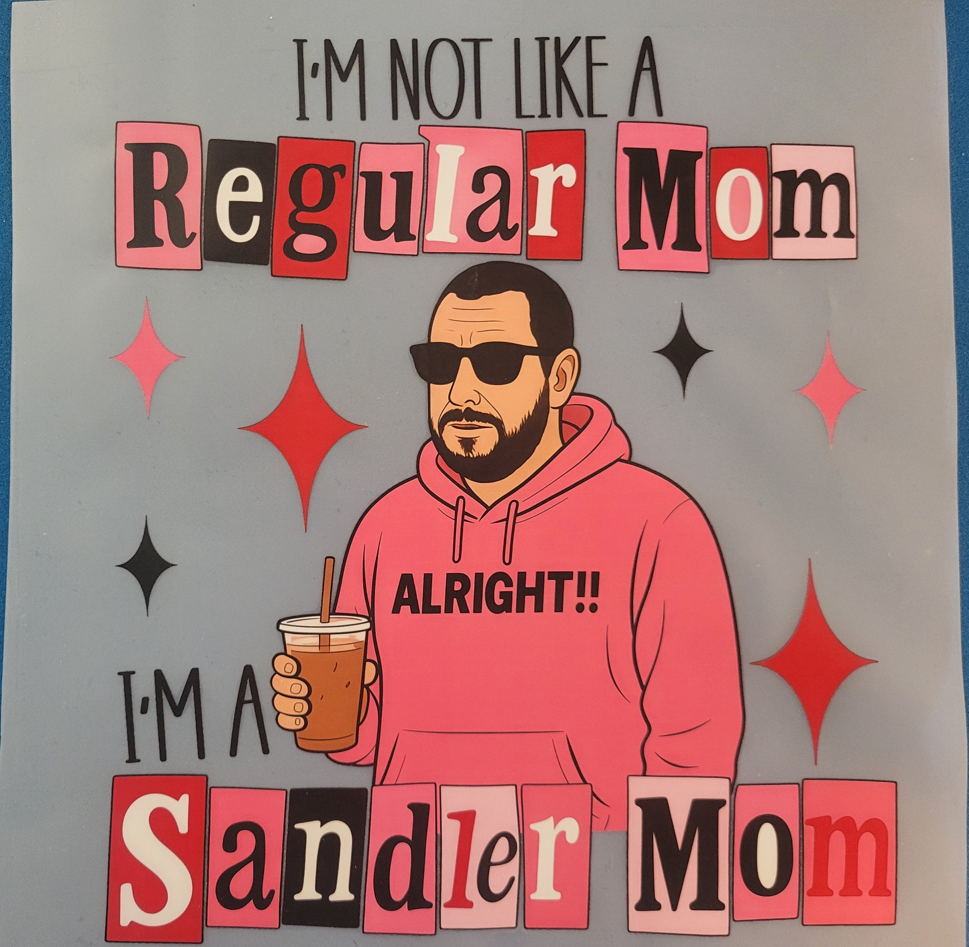 Full COLOUR DTF TRANSFERS- Adam Sandler mom image 0