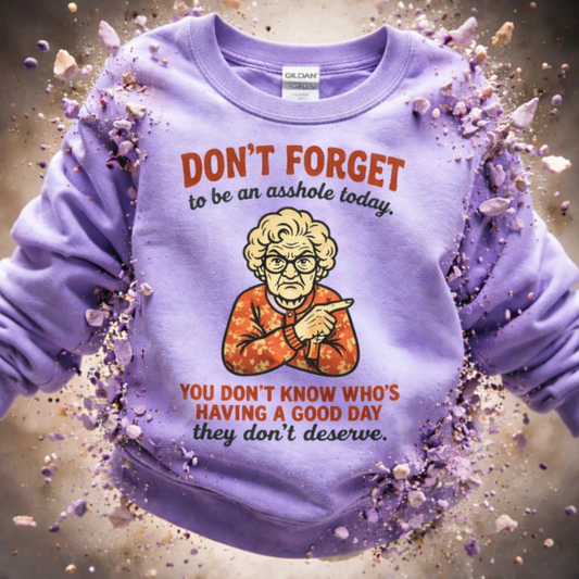 Don’t Forget to Be an Asshole Today- Crewneck image 0