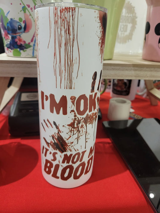 “I’m Fine… It’s Not My Blood” Glow-in-the-Dark Tumbler 🩸✨ image 0